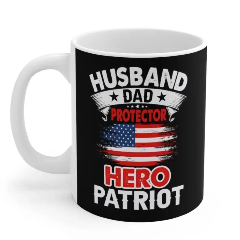 Husband, Dad, Protector, Hero, Patriot Ceramic Mug