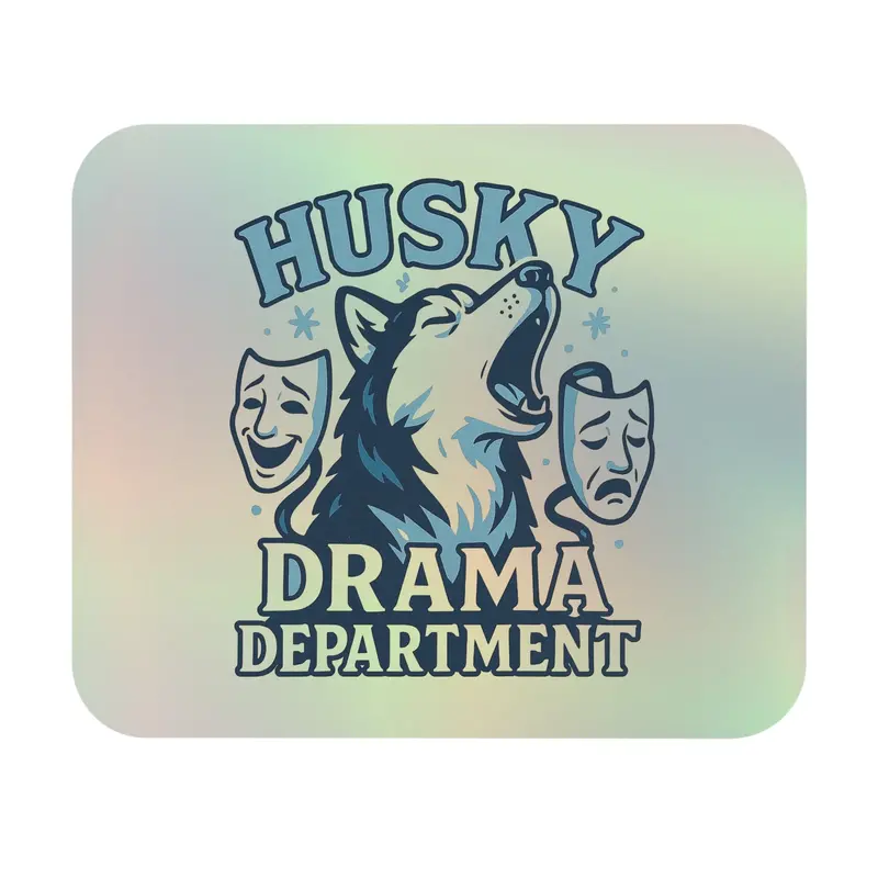 Husky Drama Department Mouse Pad – Humorous Canine Artwork
