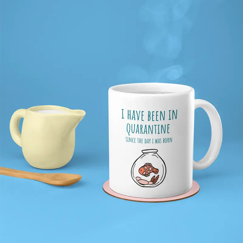‘I’ve Been in Quarantine Since Birth’ Satirical Mug
