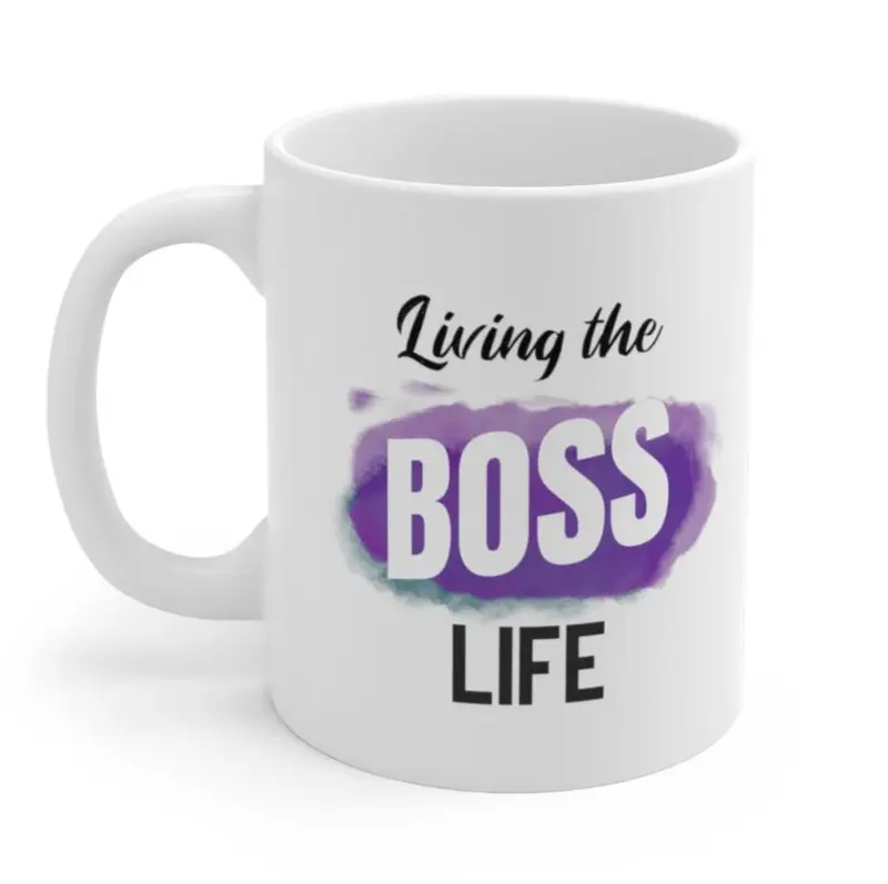 ‘Living a Boss Life’ Ceramic Mug – Motivational Drinkware