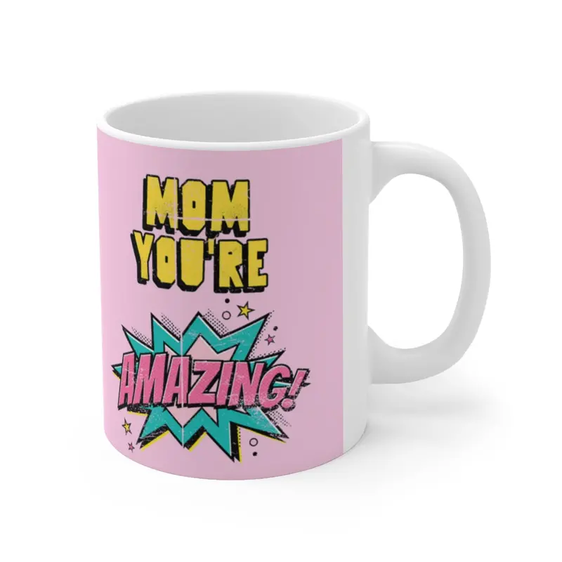 ‘Mom You’re Amazing’ Comic-Style Ceramic Mug (11 oz)
