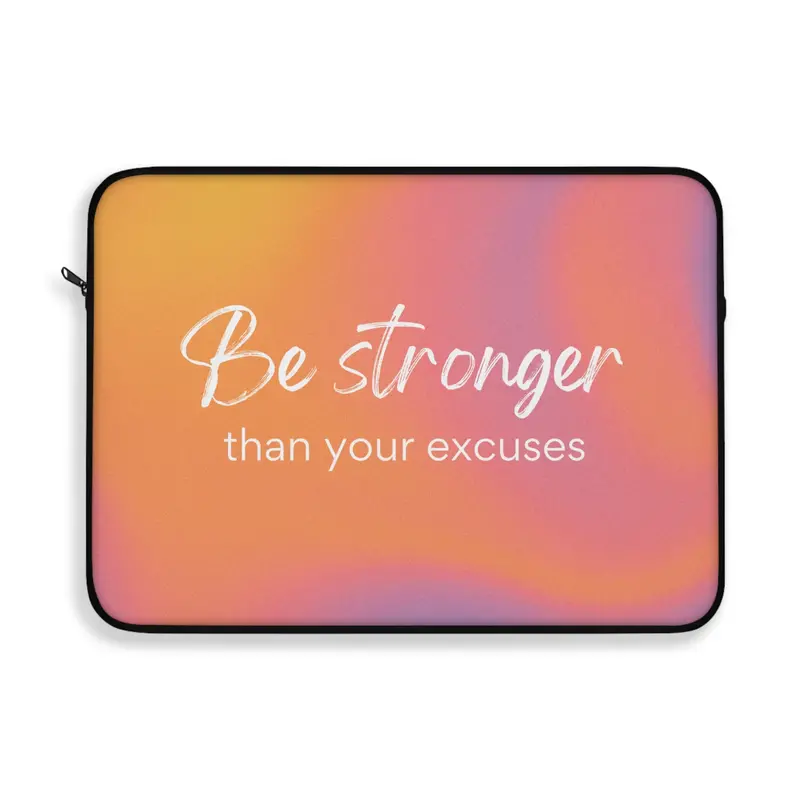 Motivational ‘Be Stronger Than Your Excuses’ Laptop Sleeve