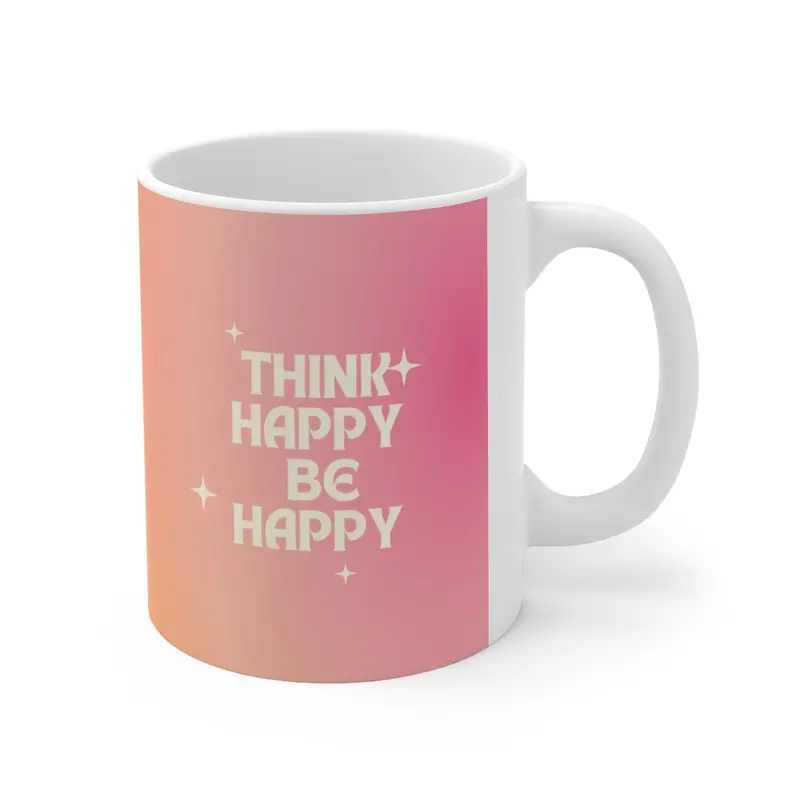 ‘Think Happy, Be Happy’ Uplifting Ceramic Mug